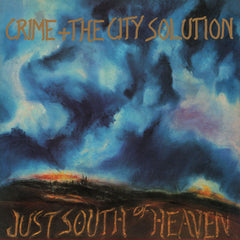 Crime & the City Solution - Just South Of Heaven - Limited Edition Blue Vinyl