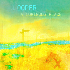 Looper - A Luminous Place - Cassette