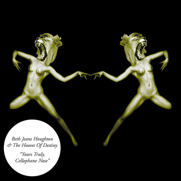 Beth Jeans Houghton & The Hooves Of Destiny - Yours Truly Cellophane Nose - Vinyl