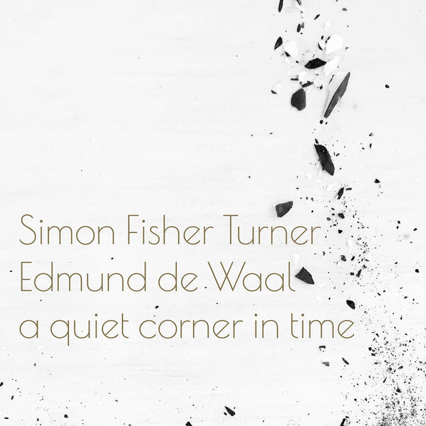 Simon Fisher Turner and Edmund de Waal - A Quiet Corner Of Time - CD - Misc