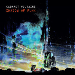 Cabaret Voltaire - Shadow Of Funk - Curacao Coloured Vinyl - Misc
