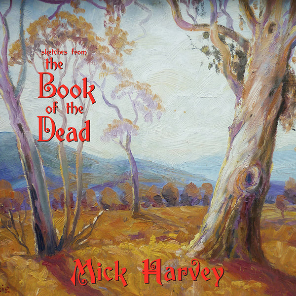 Mick Harvey - Sketches From The Book Of The Dead - CD