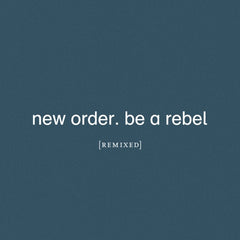 New Order - Be A Rebel Remixed - CD