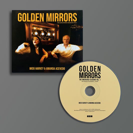 Mick Harvey & Amanda Acevedo - Golden Mirrors - The Uncovered Sessions Vol. 1 - CD