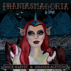 Mick Harvey & Amanda Acevedo - Phantasmagoria in Blue - Vinyl (Signed)