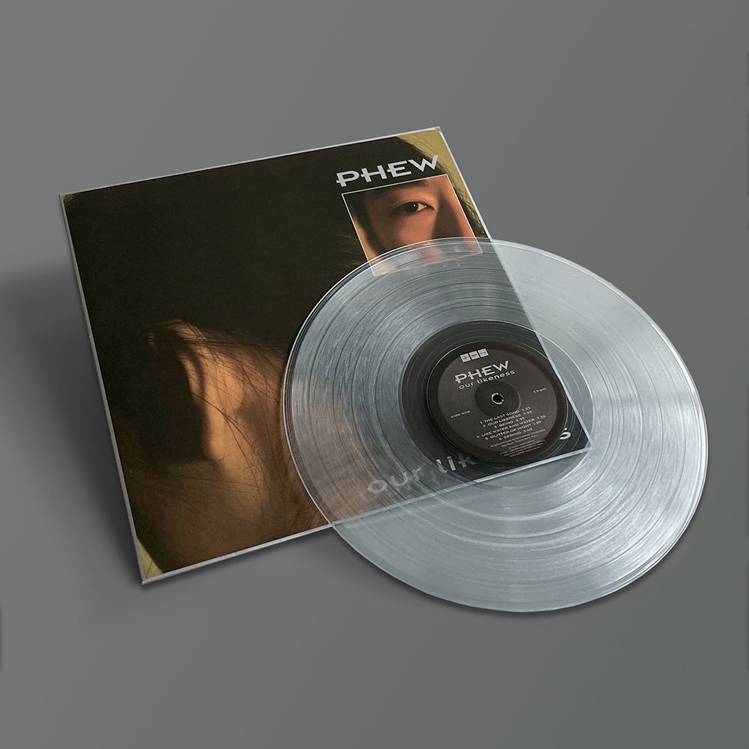Phew - Our Likeness - Limited Edition Clear Vinyl