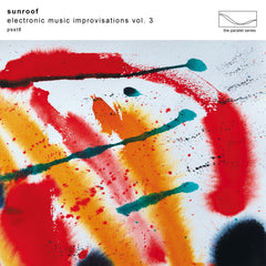 Sunroof - Electronic Music Improvisations Vol. 3 - SIGNED Transparent Orange Vinyl