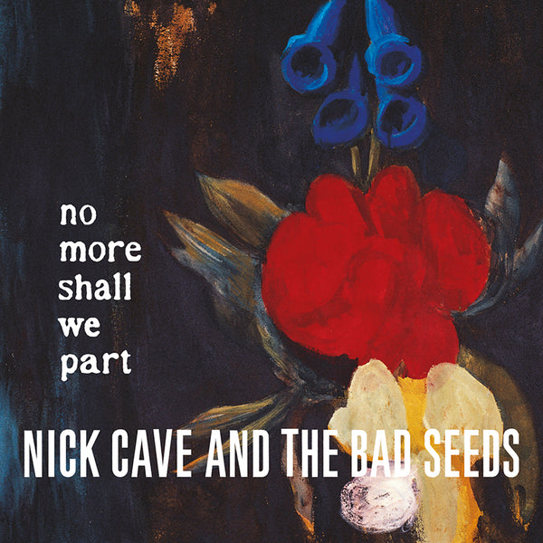 Nick Cave & The Bad Seeds - No More Shall We Part - CD