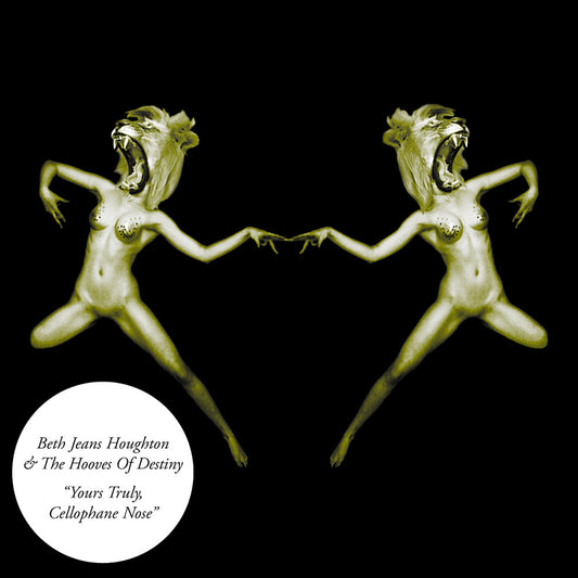 Beth Jeans Houghton & The Hooves Of Destiny - Yours Truly Cellophane Nose - Vinyl
