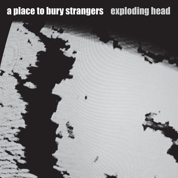 A Place to Bury Strangers - Exploding Head - CD