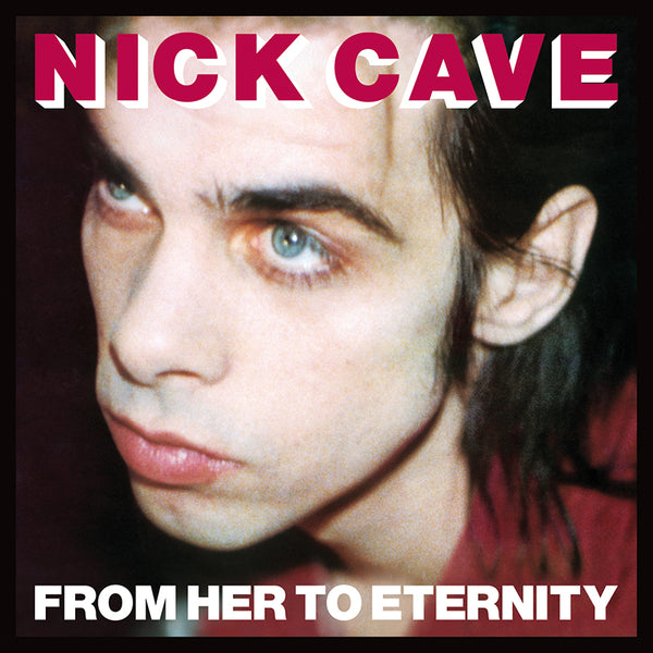 Nick Cave & The Bad Seeds - From Her To Eternity - CD + DVD