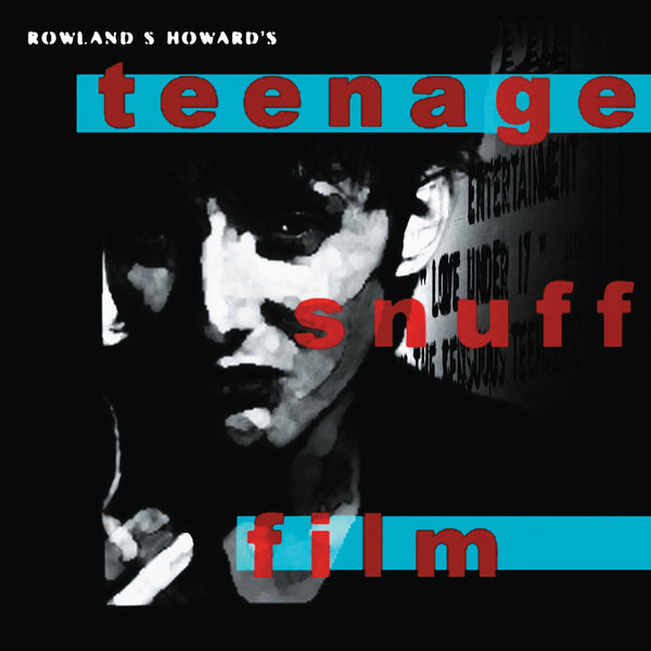Rowland S Howard - Teenage Snuff Film - Limited Edition Blue Vinyl