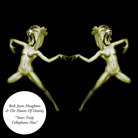 Beth Jeans Houghton & The Hooves Of Destiny - Yours Truly Cellophane Nose - Vinyl - Misc