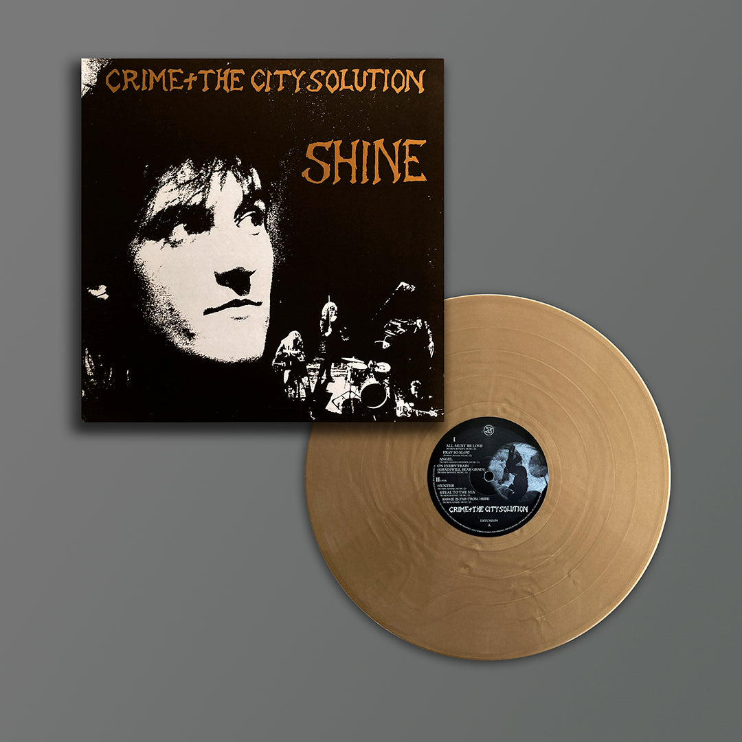 Crime & the City Solution - Shine - Limited Edition Gold Vinyl