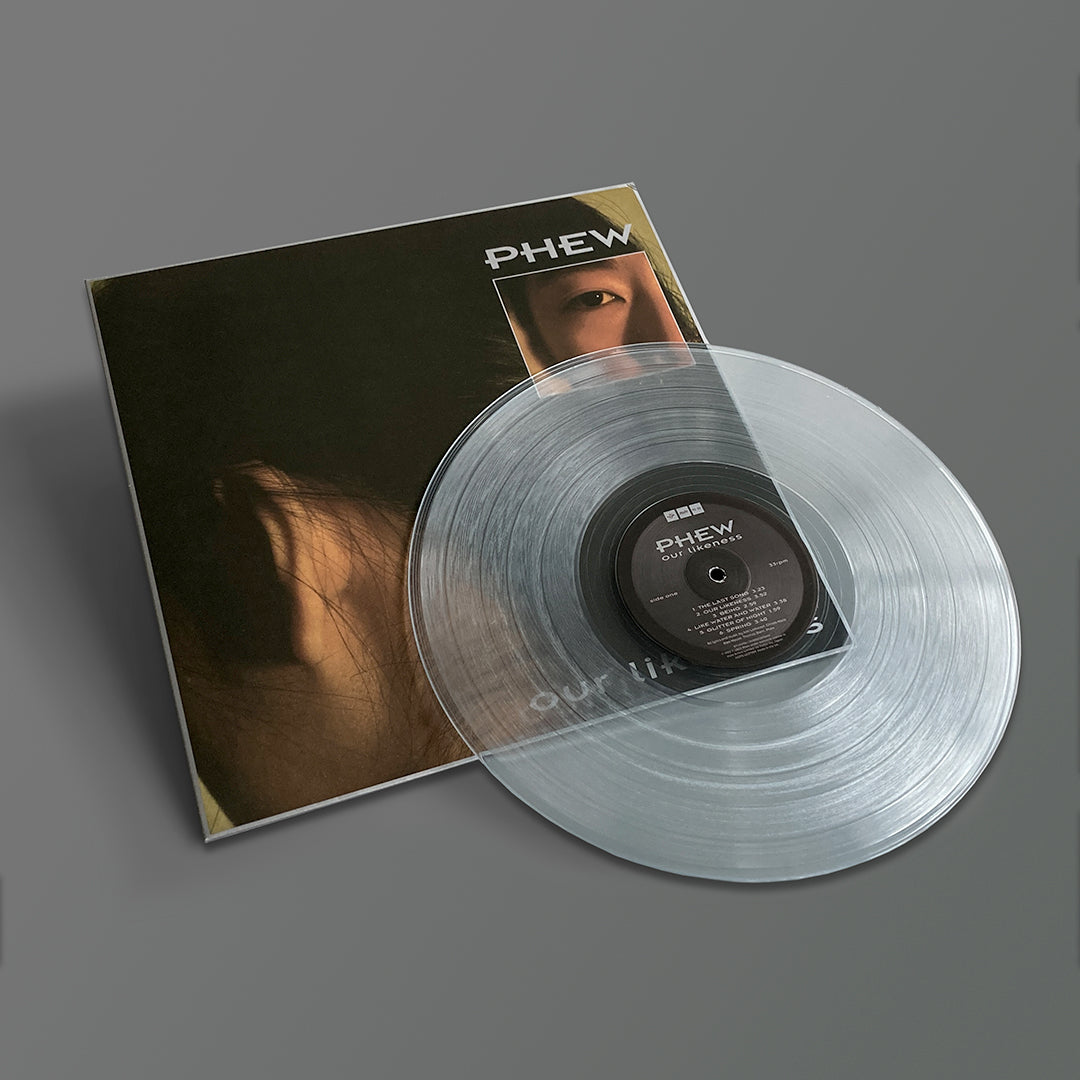 Phew - Our Likeness - Limited Edition Clear Vinyl | Mute Bank