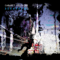 Cabaret Voltaire - Dekadrone - CD