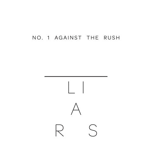 Liars - No.1 Against The Rush - 12
