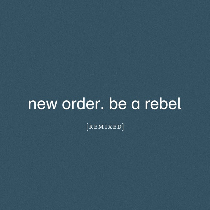 Be a Rebel New Order 12インチ 未開封 New Order - Be A Rebel Remixed - Limited Edition | New Order